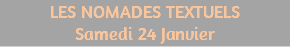 LES NOMADES TEXTUELS Samedi 24 Janvier 
