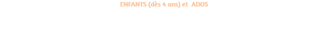 ENFANTS (dès 4 ans) et ADOS Les ateliers sont ouverts à tous et sont proposé au travers d'une pédagogie basée sur la créativité. Les ateliers sont dirigés par des professionnels du spectacle. Plusieurs spectacles sont prévus pendant la saison avec une mise en scène. 