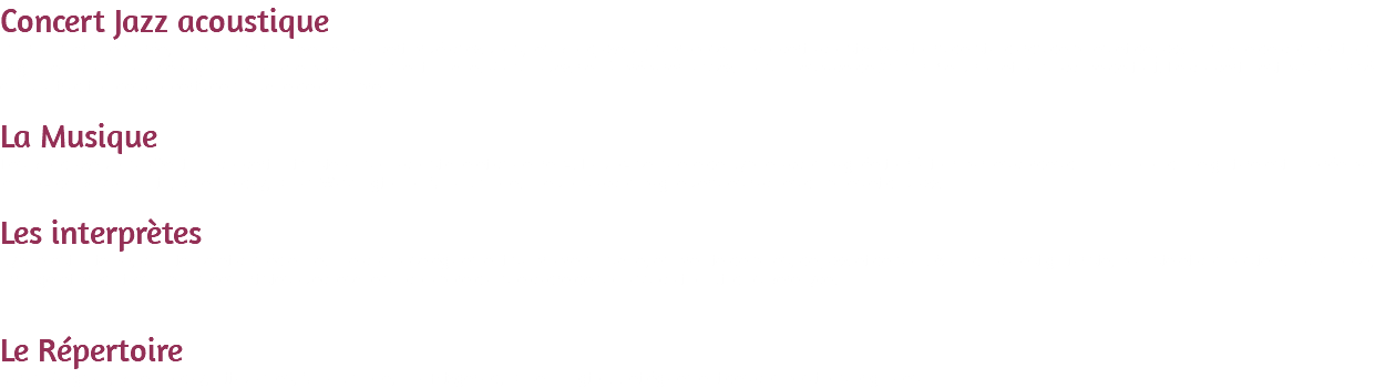 Concert Jazz acoustique Pour animer une soirée, un piano bar ou bien en concert privé chez vous, les Bloudjaze vous propose un concert acoustique autours de standards de blues et de jazz ainsi que de compositions originales. Nous nous déplaçons à domicile pour un moment unique. Vous n’avez rien à préparer laissez nous un espace de 2m sur 3 environ et on s’occupe de tout. Le concert n’est pas sonorisé dans la tradition des concerts de musique de chambre. La Musique Les Bloudjaze vous offrent un concert intimiste au son acoustique et chaleureux. La voix sensuelle de Sybille accompagnée tour à tour par les cordes d’un piano ou d’une guitare est inspirée par les voix de Bessie Smith, Billie Holiday, Dinah Washington ou Nina Simone. Elle vous accompagne vers les racines du blues et du Jazz Les interprètes Sybille est auteure, chanteuse et comédienne. Elle compose également sa propre musique, empreinte de blues, de jazz et de soul. Alain d’Inca est guitariste, pianiste et compositeur. Il compose, arrange et produit les albums des artistes avec lesquels il collabore dans le cadre de son association Studios Berenyce. Le Répertoire Sarah Vaughan, Billie Holiday, Etta James, Nina Simone, Ella Fitzgerald, Duke Ellington… et également des compositions originales